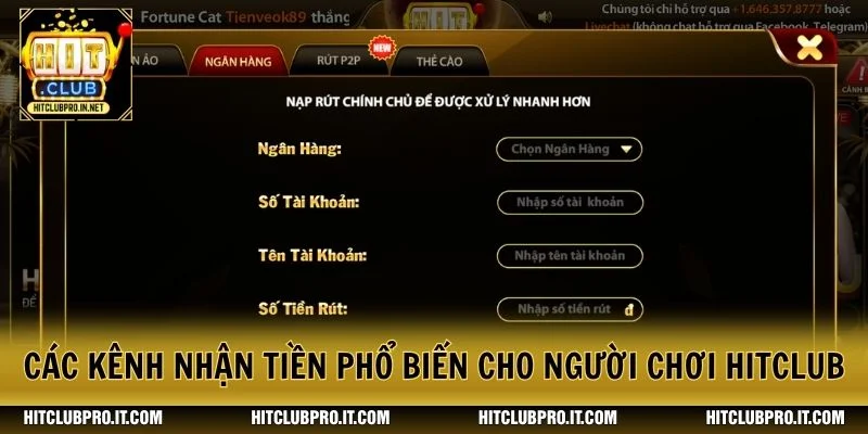 Rút Tiền HitClub: Hướng Dẫn 4 Phương Thức An Toàn 2026 1 Các kênh nhận tiền phổ biến cho người chơi HitClub