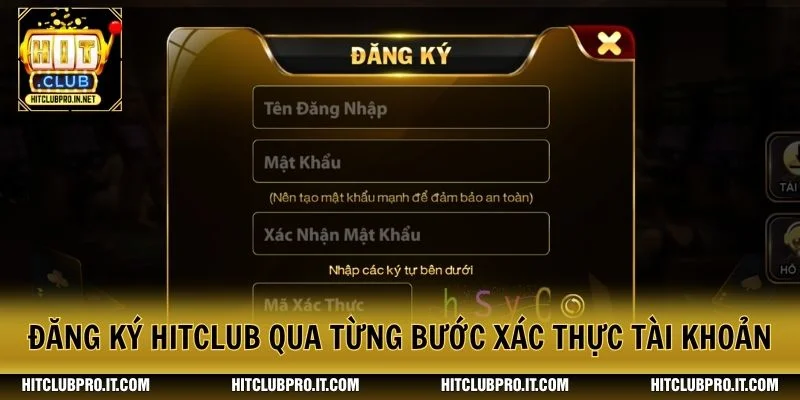 Đăng Ký HitClub Nhanh Gọn, An Toàn Cho Người Mới 2026 2 Đăng ký HitClub qua từng bước xác thực tài khoản