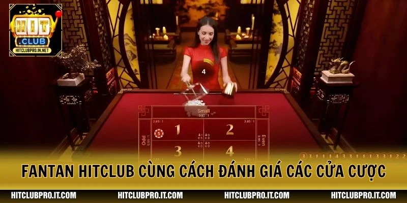 Fantan HitClub: Luật Chơi, Cửa Cược Và Kinh Nghiệm Thực Tế 3 Fantan HitClub cùng cách đánh giá các cửa cược