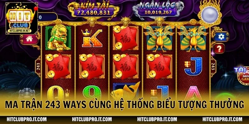 Kho Tàng Ngũ Long HitClub: Cơ Chế, Cách Chơi Và Jackpot 2 Ma trận 243 ways cùng hệ thống biểu tượng thưởng