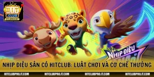Nhịp Điệu Sân Cỏ HitClub: Luật Chơi Và Cơ Chế Thưởng