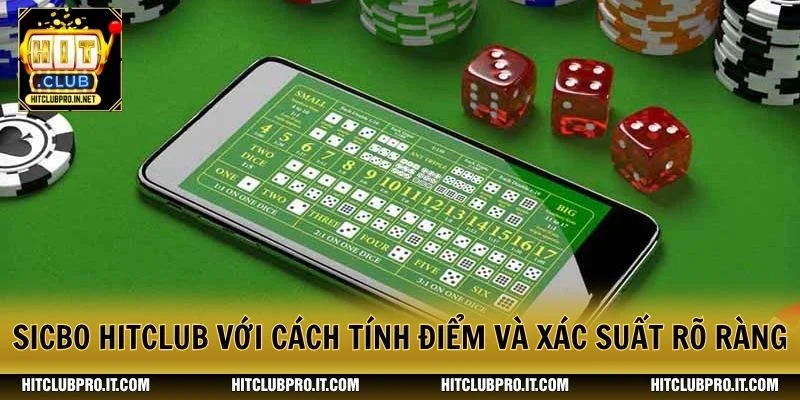 Sicbo HitClub: Luật Chơi, Cửa Cược Và Cách Tính Thắng 3 Sicbo HitClub với cách tính điểm và xác suất rõ ràng