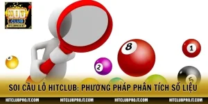 Soi Cầu Lô HitClub: Phương Pháp Phân Tích Số Liệu 2026