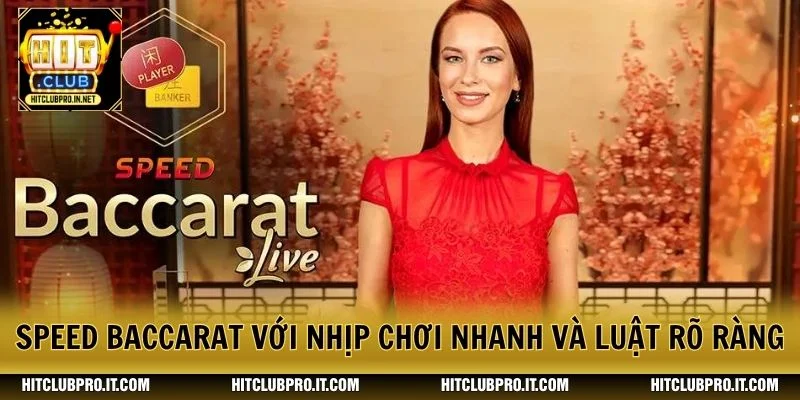 Speed Baccarat với nhịp chơi nhanh và luật rõ ràng