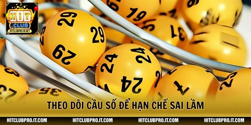 Theo dõi cầu số để hạn chế sai lầm