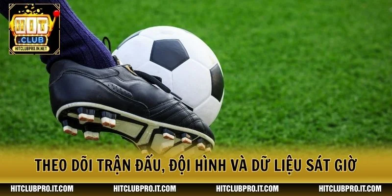 Kèo Hiệp 1 HitClub: Cách Đọc Tỷ Lệ Và Phân Tích Trận 4 Theo dõi trận đấu, đội hình và dữ liệu sát giờ