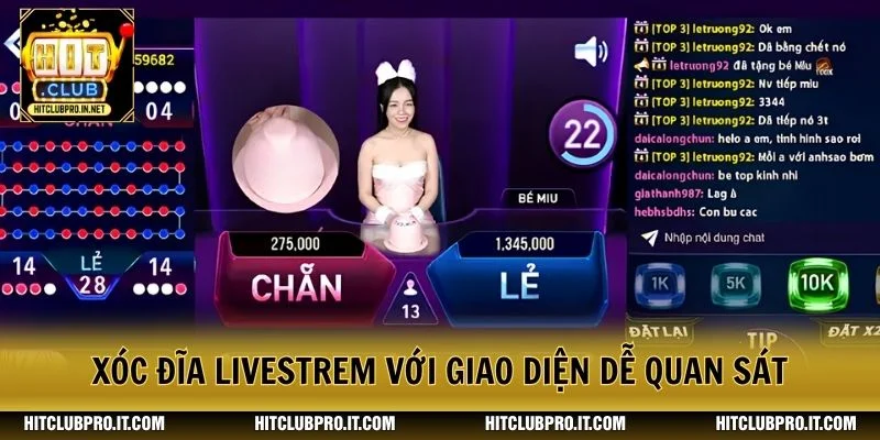 Xóc Đĩa Livestrem HitClub: Trải Nghiệm Live Casino Chân Thực 3 Xóc đĩa livestrem với giao diện dễ quan sát